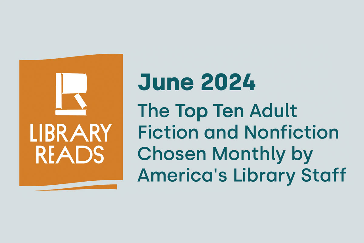 Library Reads June 2024 Fiction List Picks Swift River