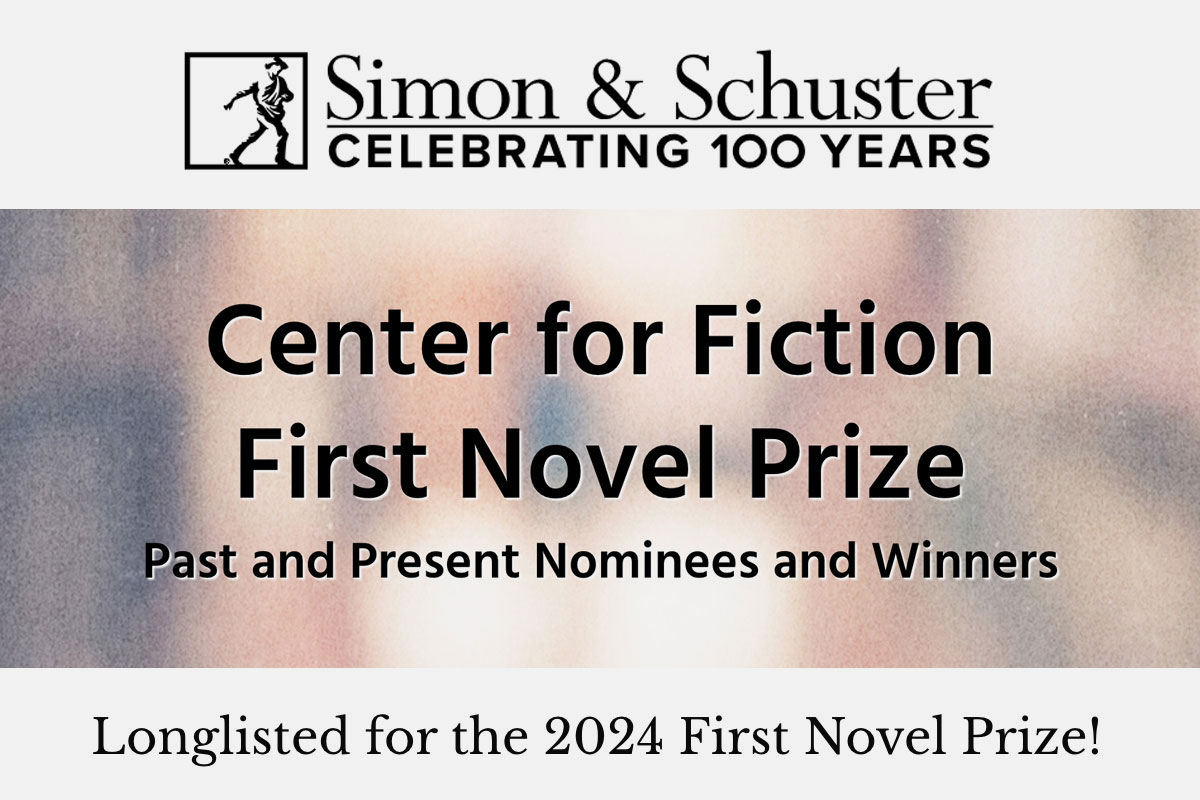 Simon & Schuster Celebrates our Longlisted titles for the 2024 Center for Fiction First Novel Prize
